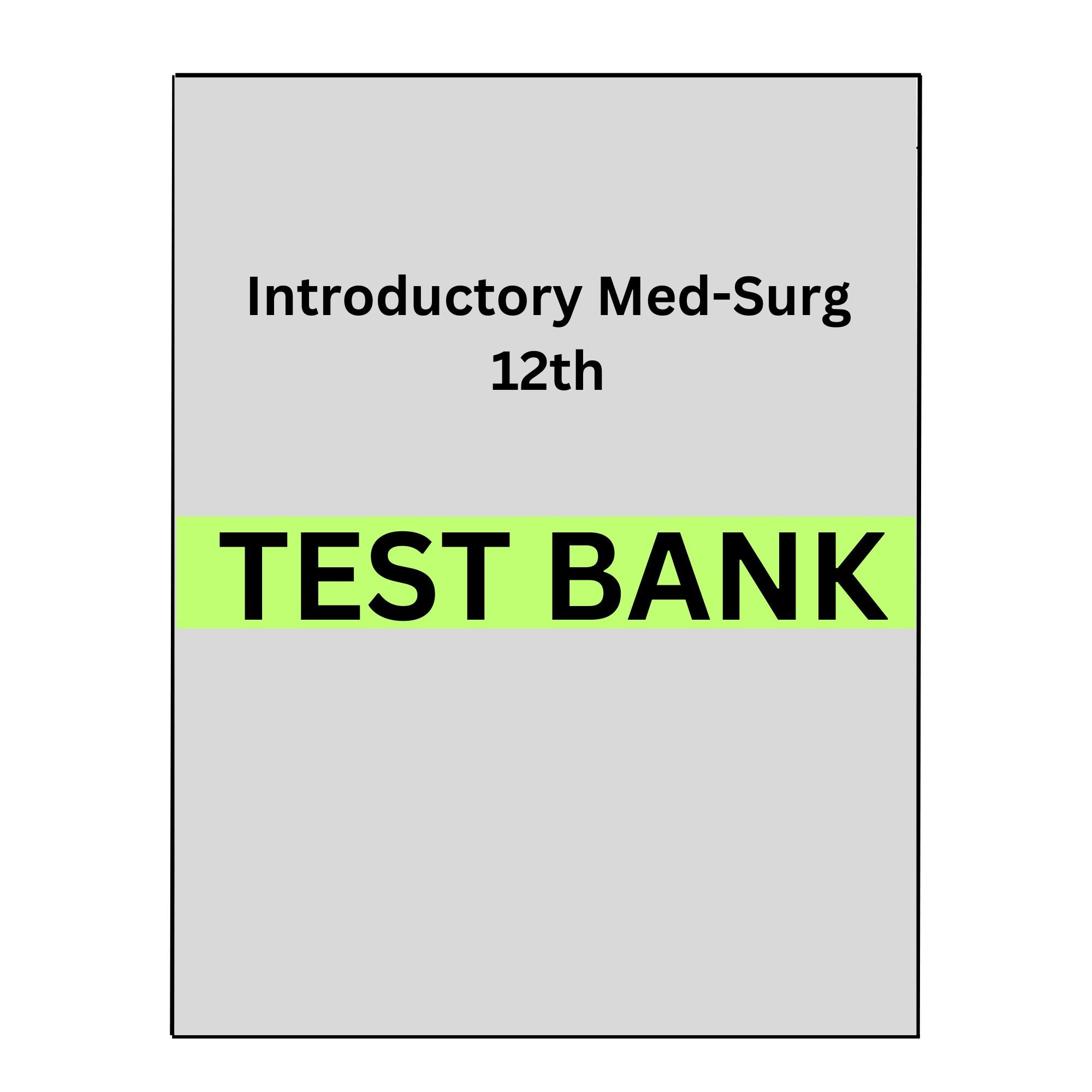 Test Bank for Introductory Medical-Surgical Nursing 12